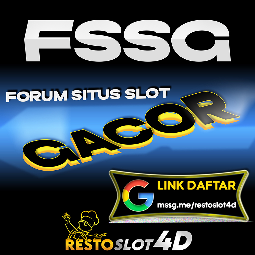 RESTOSLOT4D Blog Resmi PAY4D Gacor FSSG_RESTOSLOT4D_1000_megtim