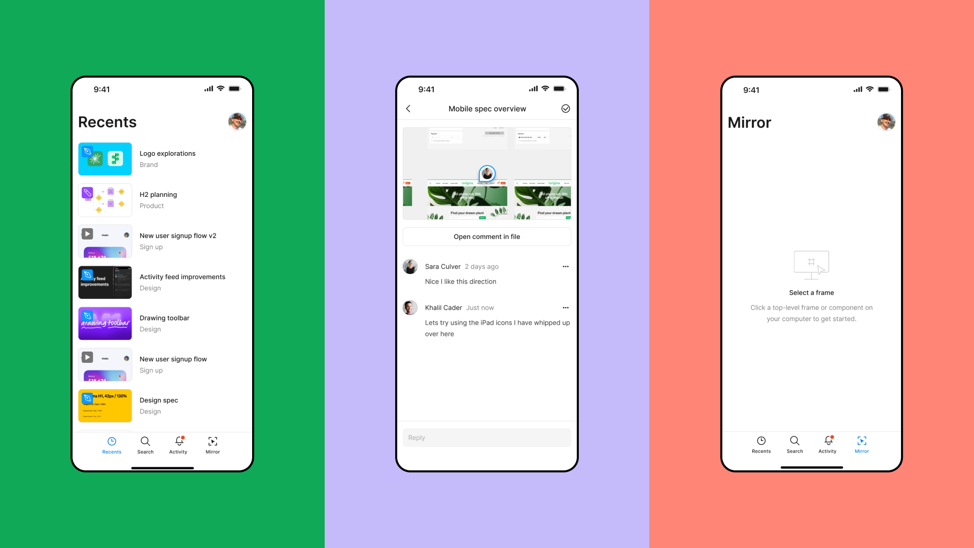 The Figma mobile app lets you access your files and test prototypes from anywhere.
