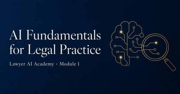 AI fundamentals for lawyers — how large language models work and where they fail, 2026