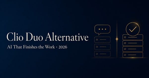 Clio Duo alternative — AI that finishes the work, 2026 comparison