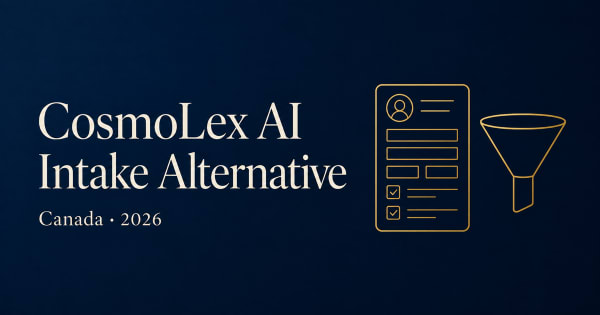CosmoLex AI Intake alternative for Canadian law firms, 2026 guide