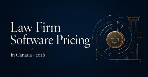 Law firm software pricing in Canada 2026 guide