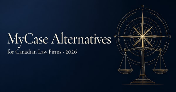 MyCase alternatives for Canadian law firms 2026 comparison guide