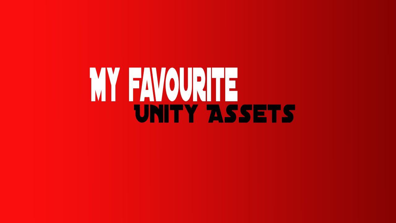 My favourite Unity Assets