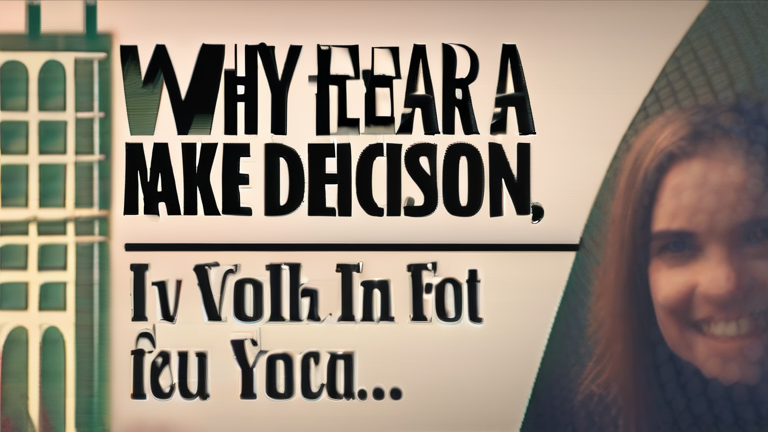 Why I Let My Fear Make a Few Decisions
