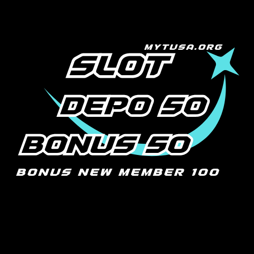 SLOT DEPO 50 BONUS 50 DEPOSIT 50 BONUS 50 SAMPAI X5 RENDAH BONUS NEW MEMBER 100