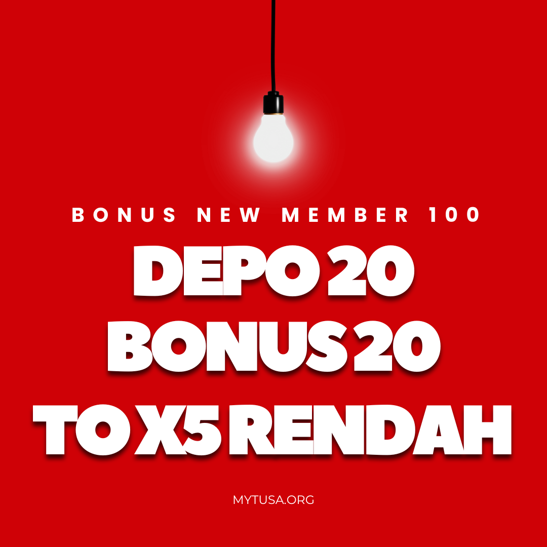 DEPO 20 BONUS 20 TO X5 RENDAH