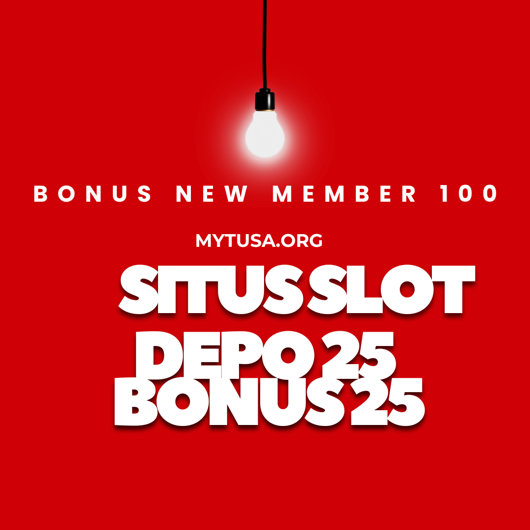 SITUS SLOT DEPO 25 BONUS 25 & BONUS NEW MEMBER 100