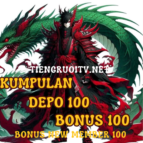 KUMPULAN DEPO 100 BONUS 100 PLATFORM YANG POPULER ❤️ SLOT GACOR ONLINE BONUS NEW MEMBER 100