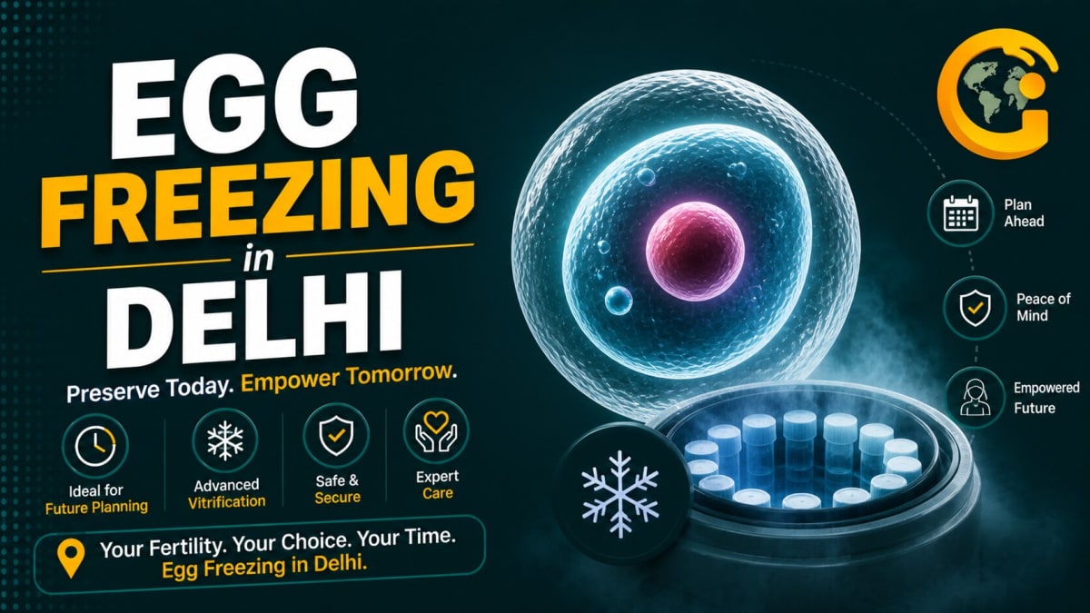 Egg Freezing in Delhi: A Complete Guide for Working Women & Career-Focused Mothers