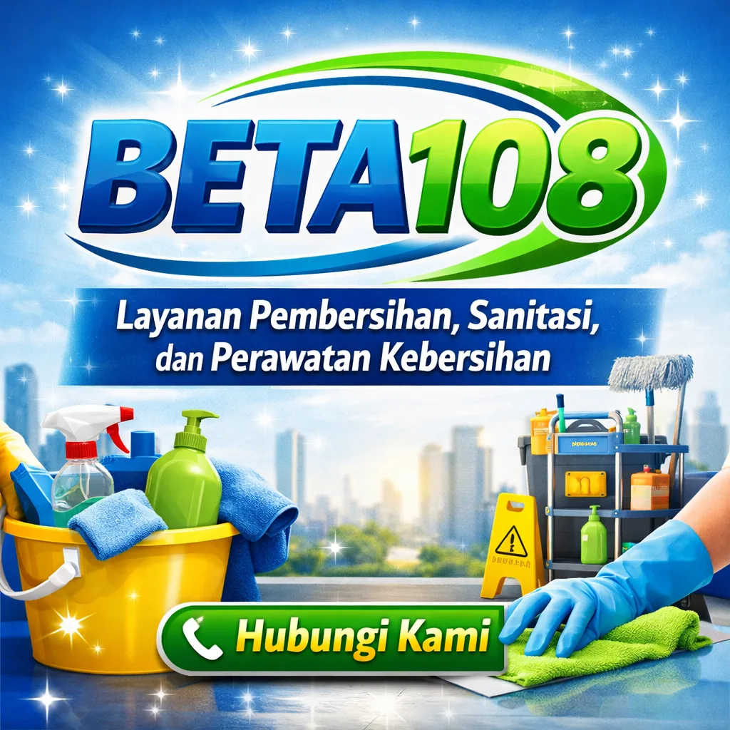 BETA108 : Layanan Pembersihan, Sanitasi, dan Perawatan kebersihan