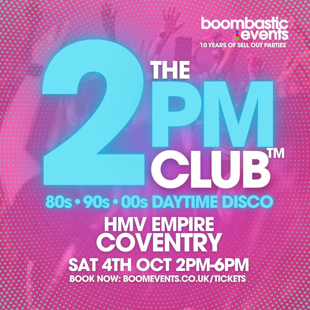 THE 2PM CLUB™ COVENTRY - 80s 90s 00s Daytime Disco poster