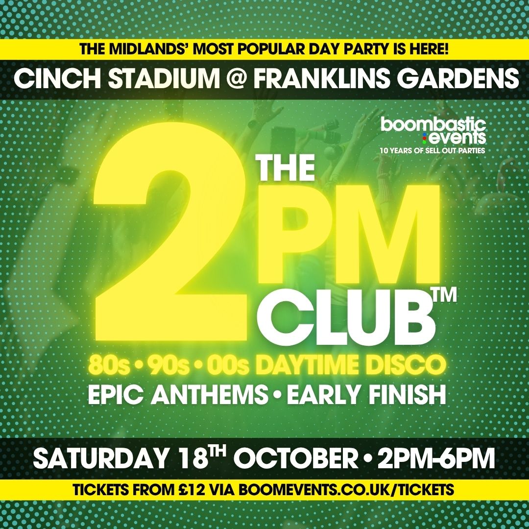 THE 2PM CLUB™ NORTHAMPTON - 80s 90s 00s Daytime Disco poster