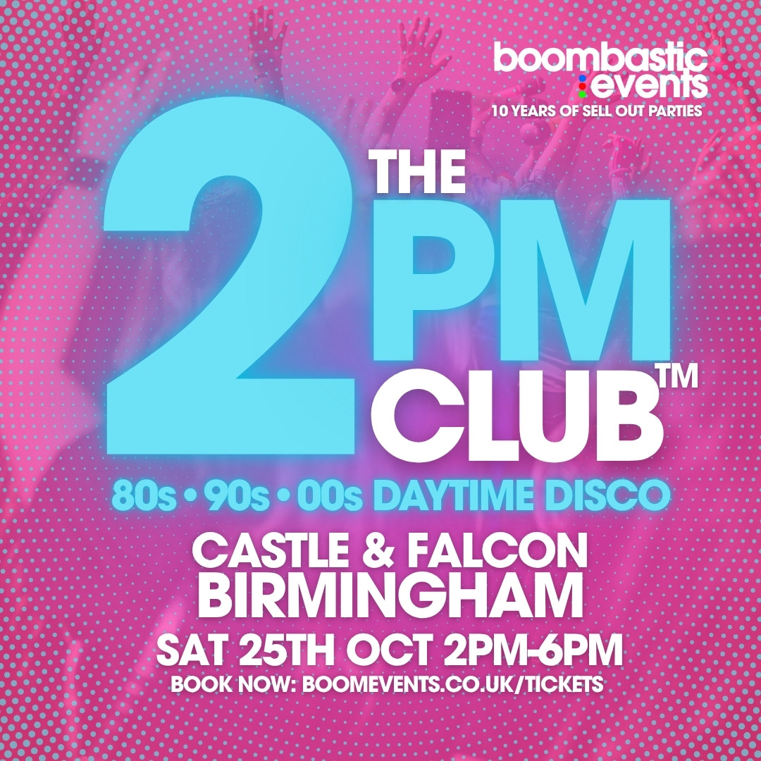 THE 2PM CLUB™ BIRMINGHAM - 80s 90s 00s Daytime Disco poster