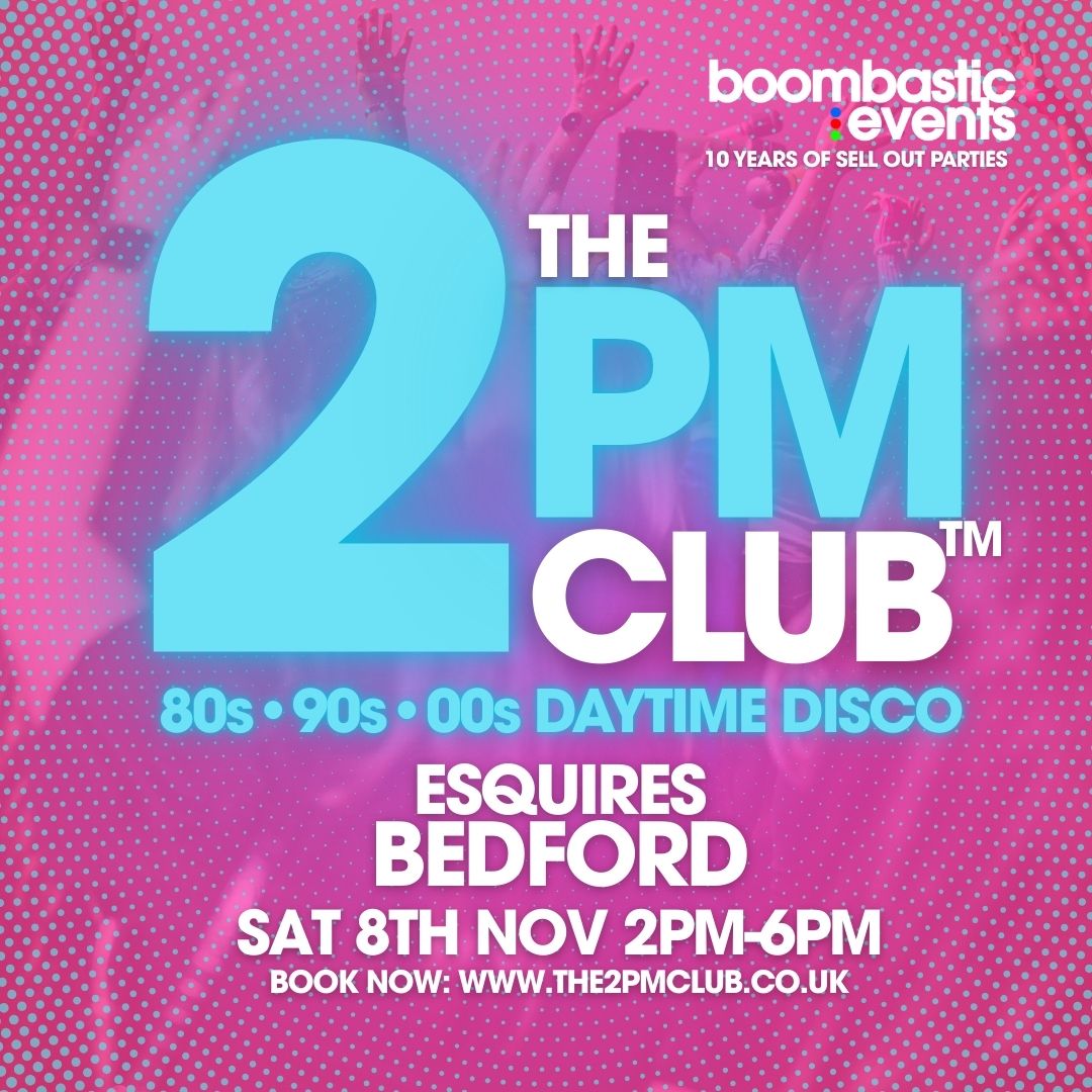 THE 2PM CLUB™ BEDFORD - 80s 90s 00s Daytime Disco poster