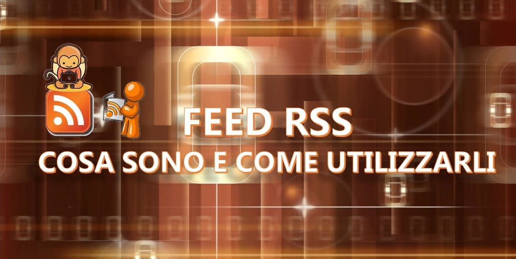 Cosa sono i Feed RSS e come utilizzarli