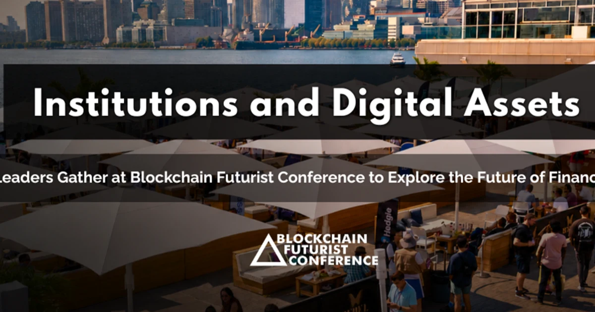 Blockchain Futurist Conference: Shaping the Future of Digital Assets and Finance
