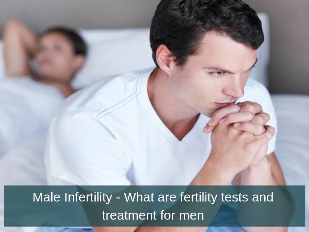 Male Infertility - What Are Fertility Tests and Treatment for Men