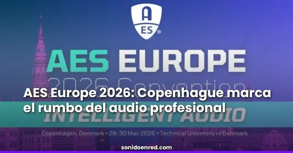 AES Europe 2026: Copenhague marca el rumbo del audio profesional