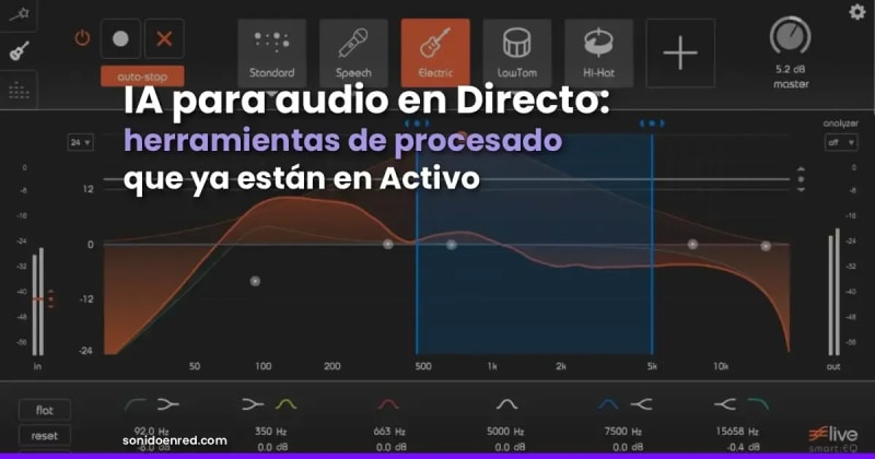 IA para audio en directo: herramientas de procesado que ya están en activo