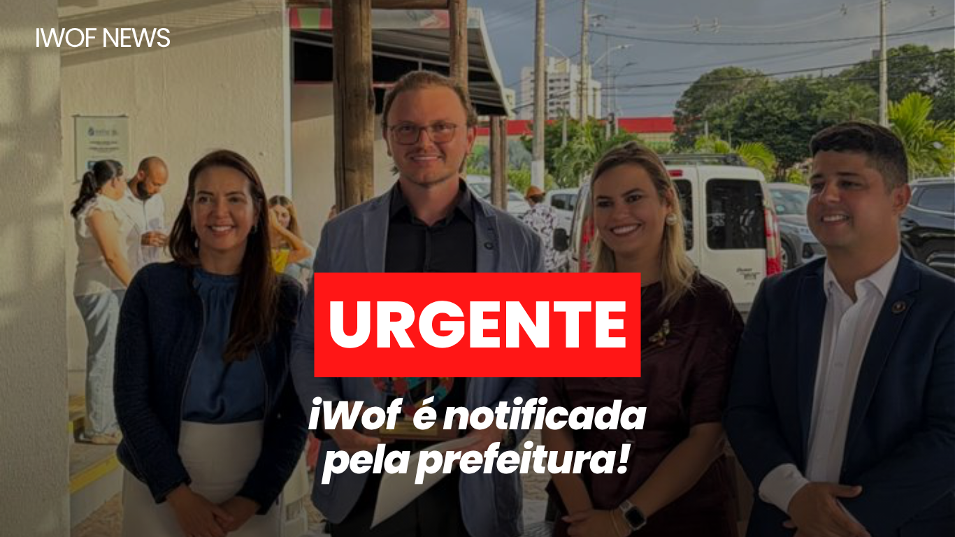 URGENTE: iWof é notificada pela prefeitura!