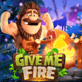 Give Me Fire™