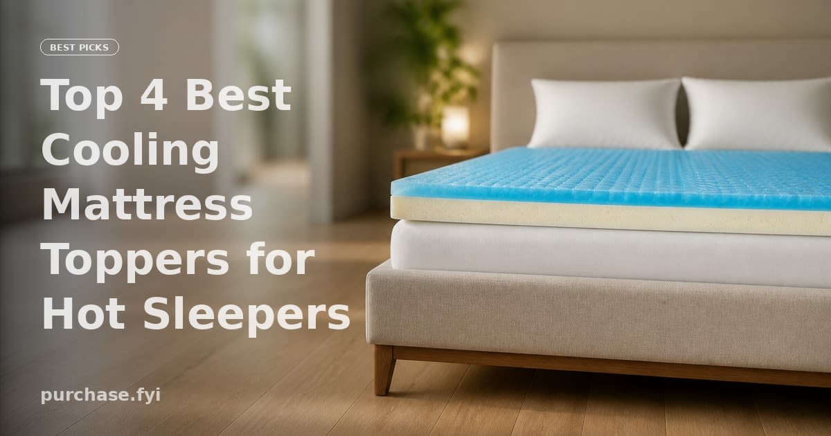 Top 4 Best Cooling Mattress Toppers for Hot Sleepers of 2026