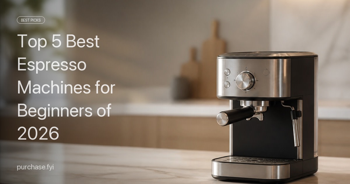 Top 5 Best Espresso Machines for Beginners of 2026