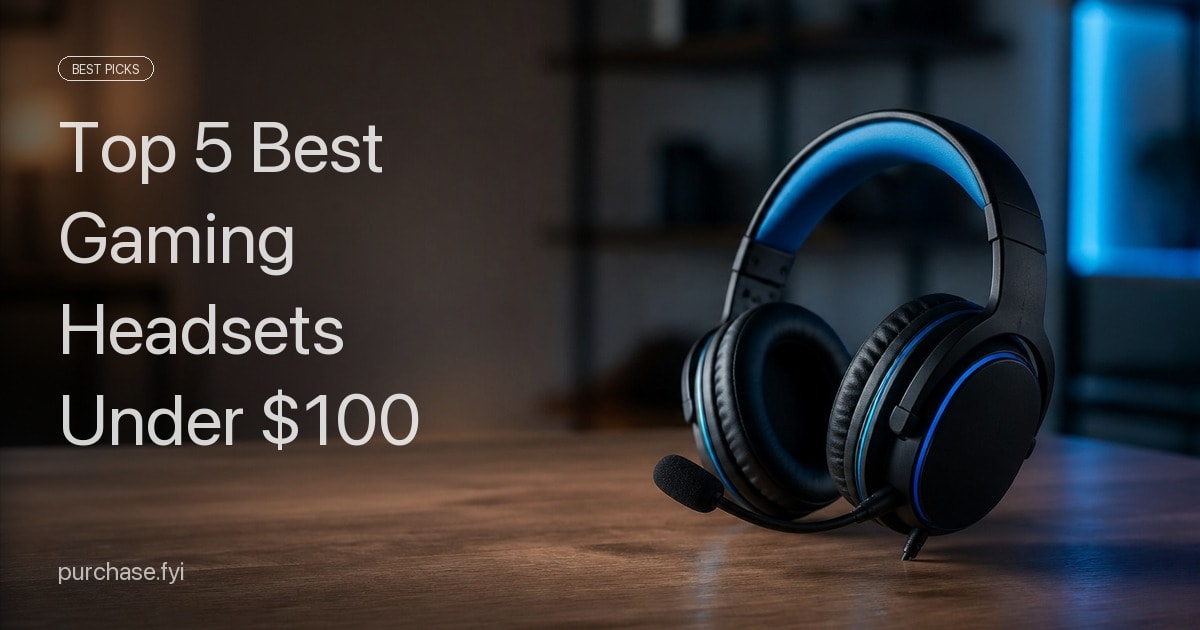 Top 5 Best Gaming Headsets Under $100 of 2026