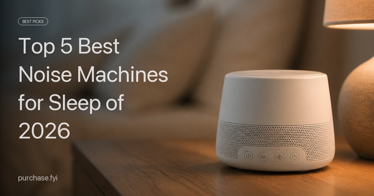 Top 5 Best Noise Machines for Sleep of 2026