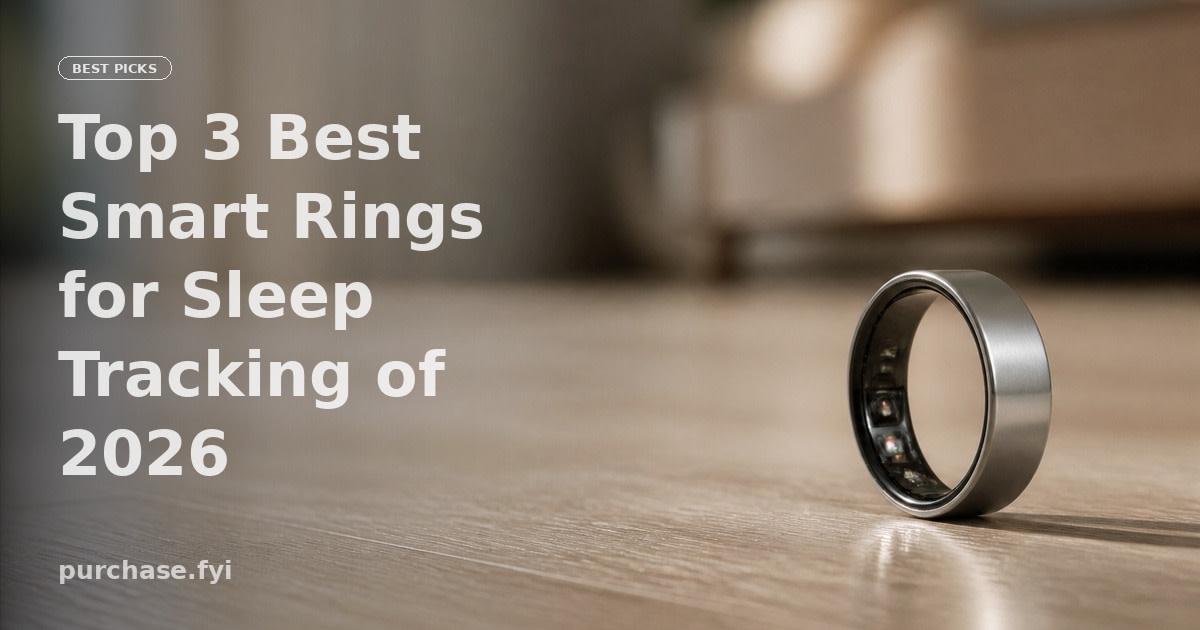 Top 3 Best Smart Rings for Sleep Tracking of 2026