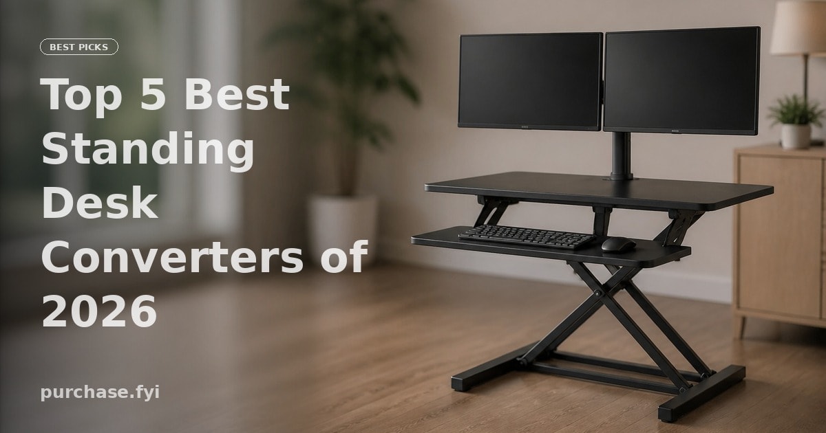 Top 5 Best Standing Desk Converters of 2026