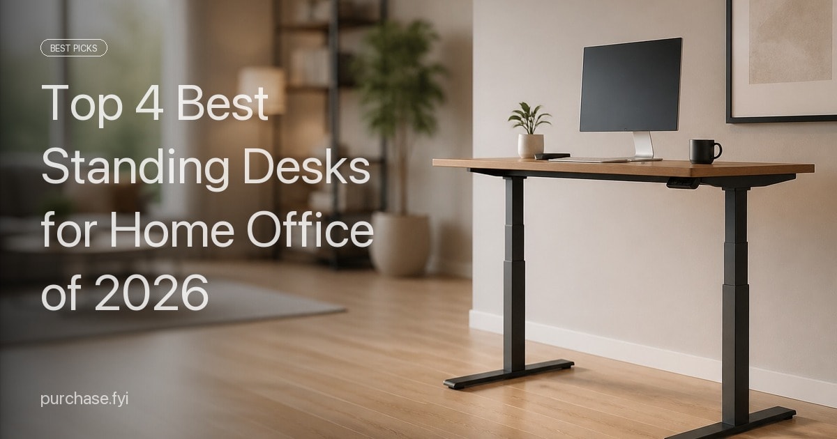Top 4 Best Standing Desks for Home Office of 2026