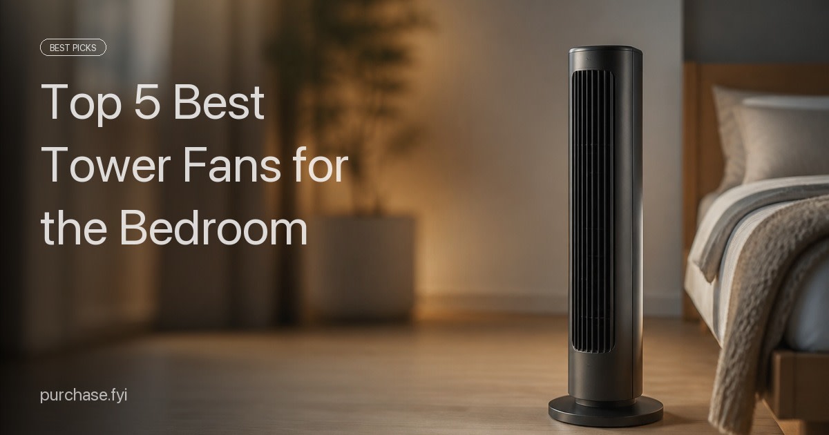 Top 5 Best Tower Fans for the Bedroom of 2026