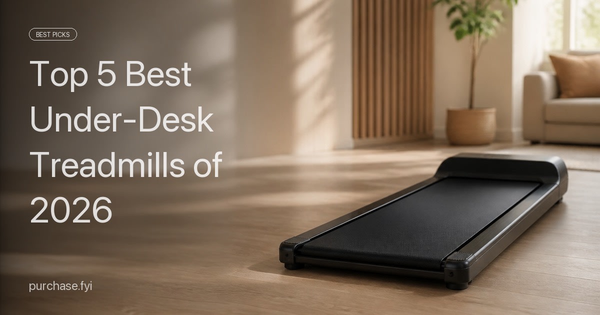 Top 5 Best Under-Desk Treadmills of 2026
