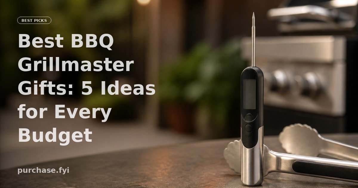Best BBQ Grillmaster Gifts: 5 Ideas for Every Budget