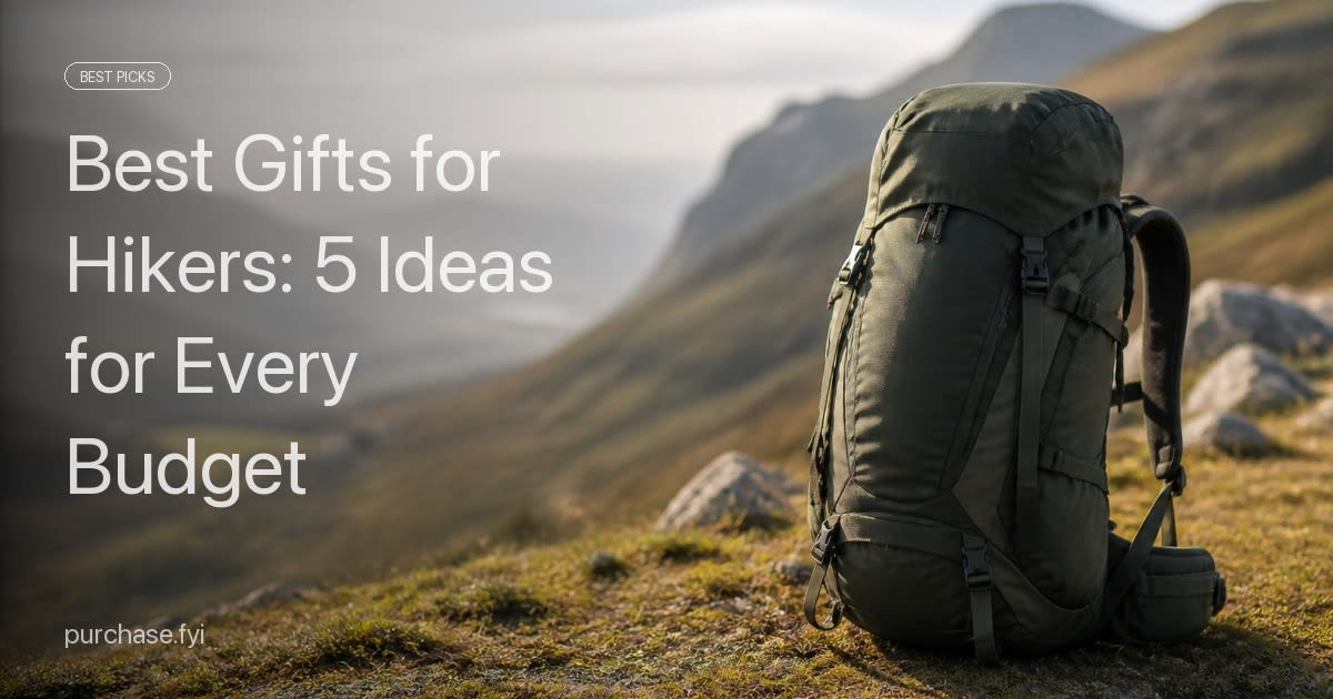 Best Gifts for Hikers: 4 Ideas for Every Budget