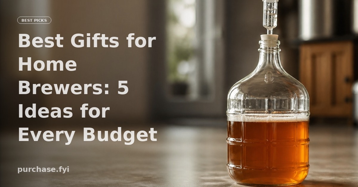 Best Gifts for Home Brewers: 5 Ideas for Every Budget