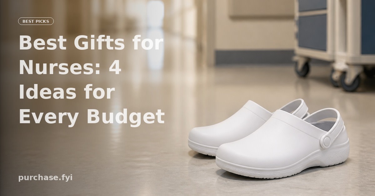 Best Gifts for Nurses: 4 Ideas for Every Budget