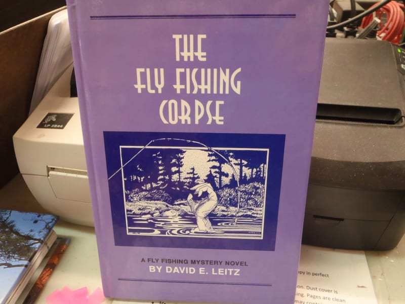 The Fly Fishing Corpse by David E. Leitz