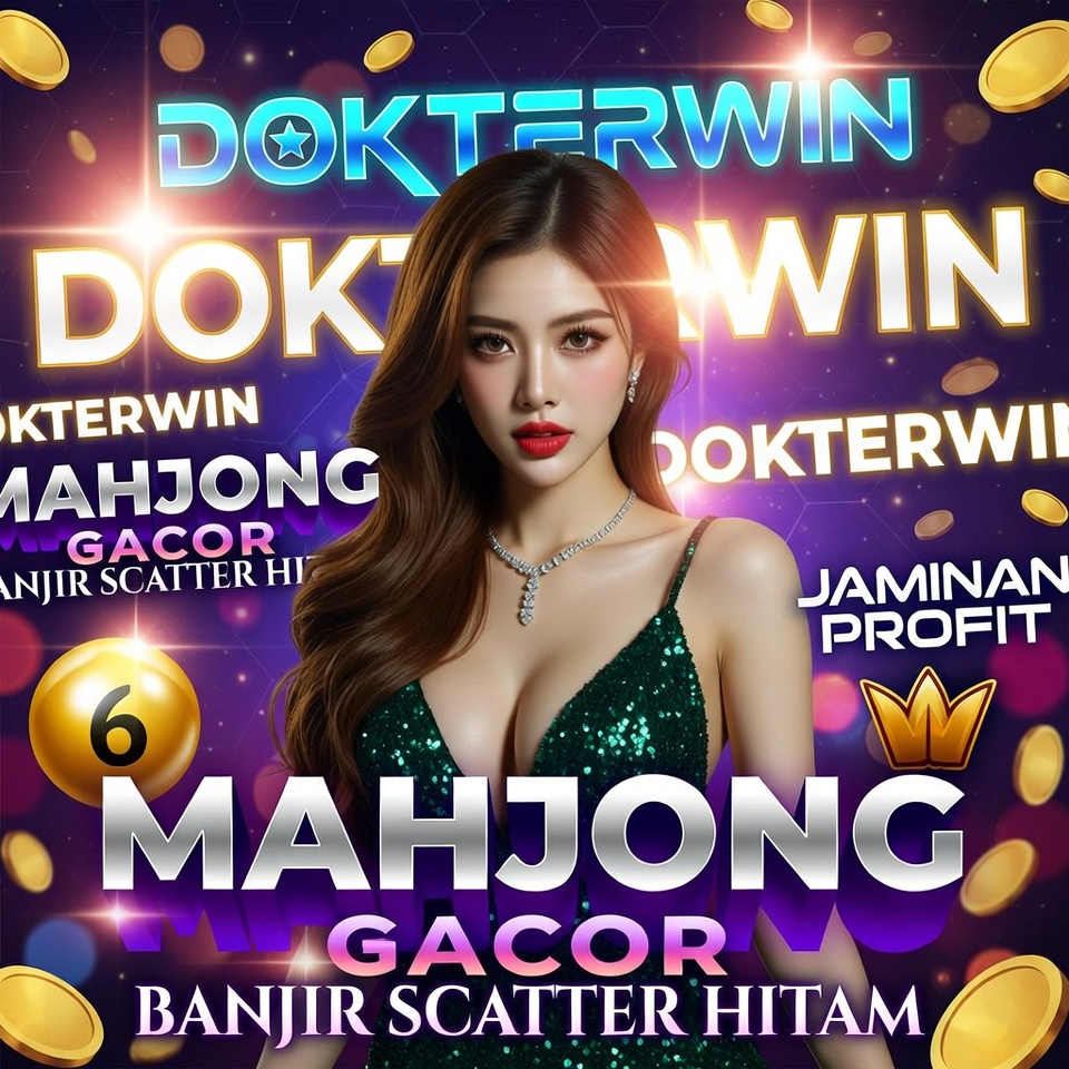 DOKTERWIN : Situs Slot Mahjong Gacor Di Pg Soft Pecahan Pecah Langsung Maxwin image 1
