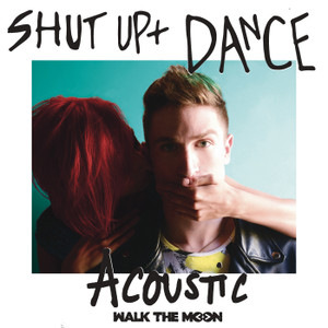 Shut Up and Dance / ウォーク・ザ・ムーン