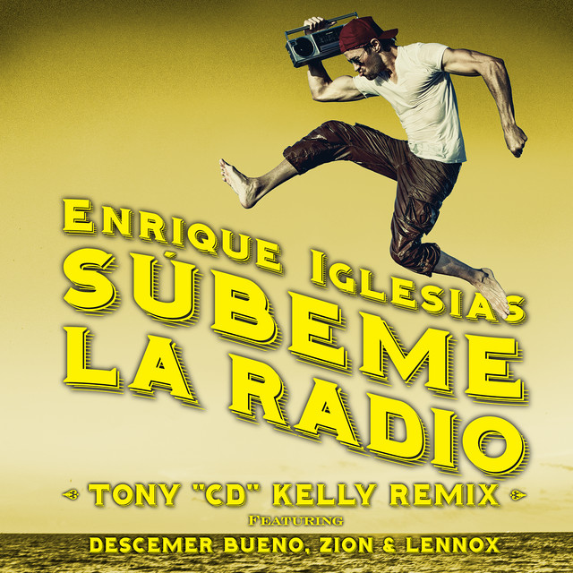 SÚBEME LA RADIO (feat. Descemer Bueno & Zion & Lennox) / Enrique Iglesias