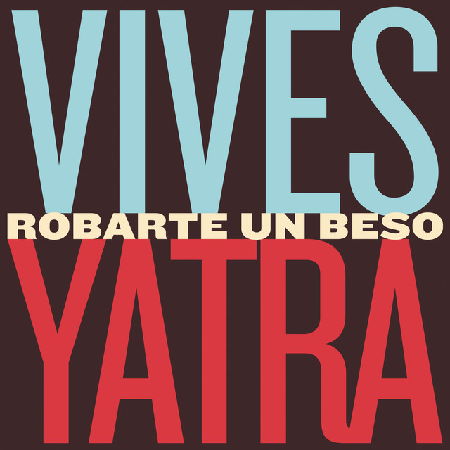 Robarte un Beso / Carlos Vives & Sebastián Yatra