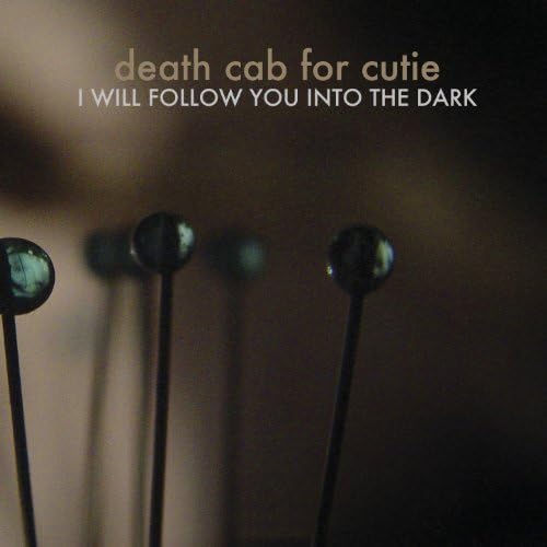 I Will Follow You into the Dark / デス・キャブ・フォー・キューティー