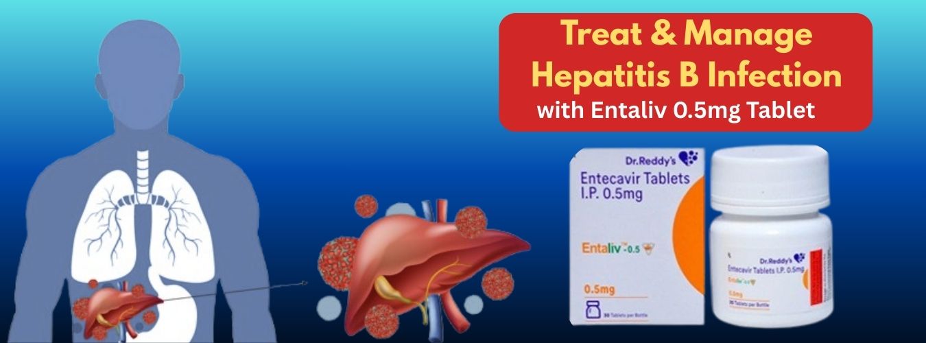 Treat and Manage Hepatitis B infection with Entaliv 0.5mg Tablet