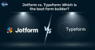 Jotform Vs. Typeform best form builder