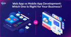 Web App vs Mobile App Development