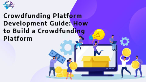 Crowdfunding platform development Guide