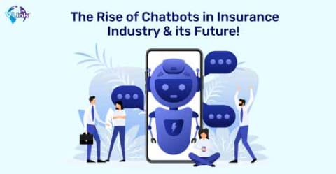 The Rise of Chatbots in Insurance Industry and its Future
